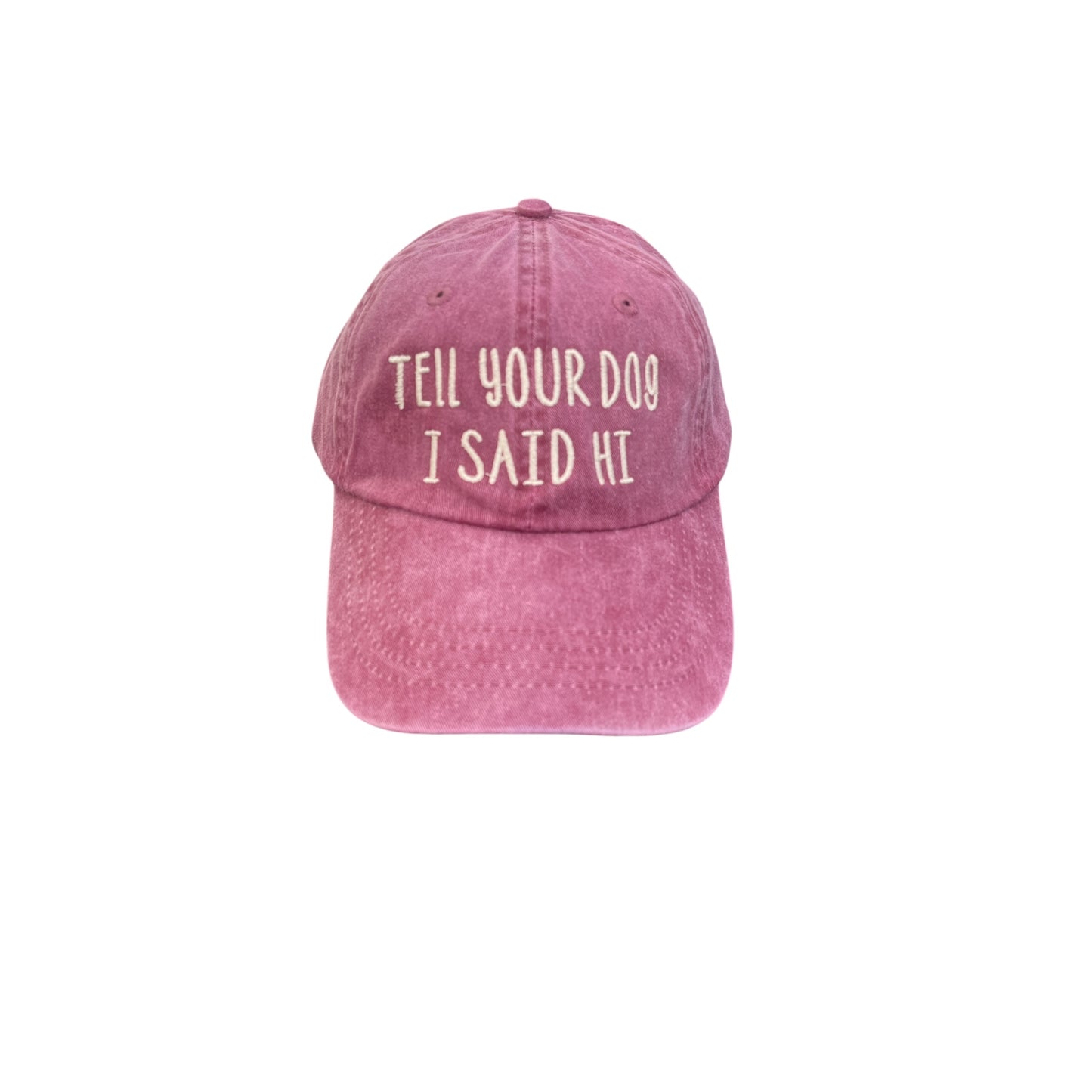 Tell Your Dog I Said Hi Baseball Cap