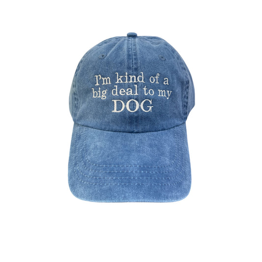 I'm Kind Of A Big Deal To My Dog Baseball Cap