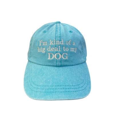 I'm Kind Of A Big Deal To My Dog Baseball Cap