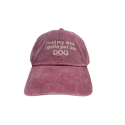Hold My Drink I've Got To Pet This Dog Baseball Cap