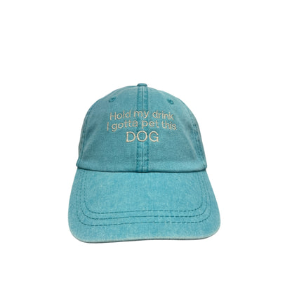 Hold My Drink I've Got To Pet This Dog Baseball Cap
