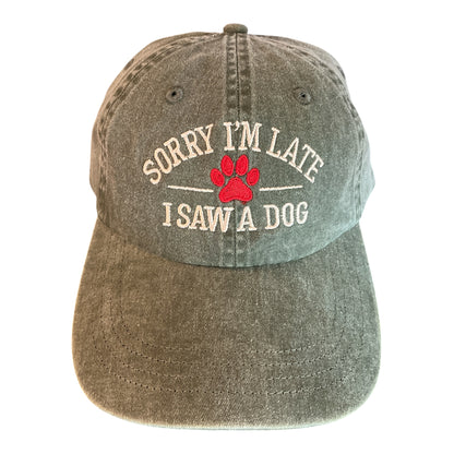Sorry I'm Late I Saw A Dog Baseball Cap