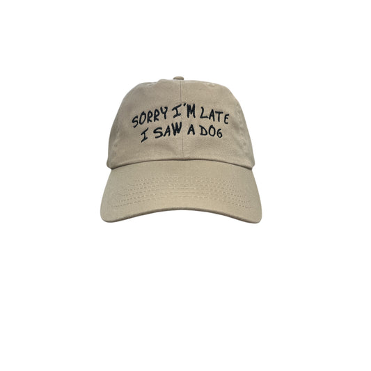 Sorry I'm Late I Saw A Dog Baseball Cap