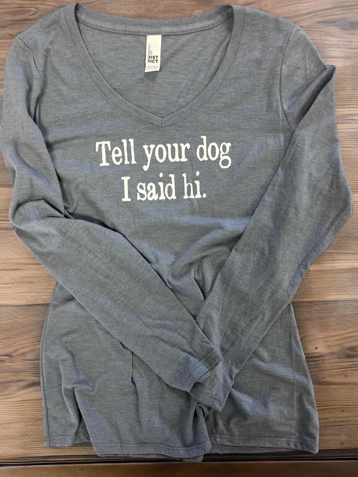 Tell Your Dog I Said Hi Women's Long Sleeve T Shirt