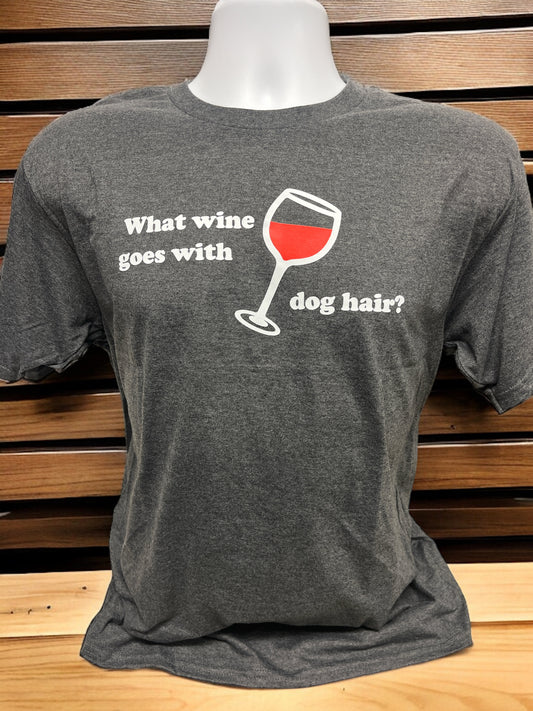 What Wine Goes With Dog Hair Unisex T Shirt