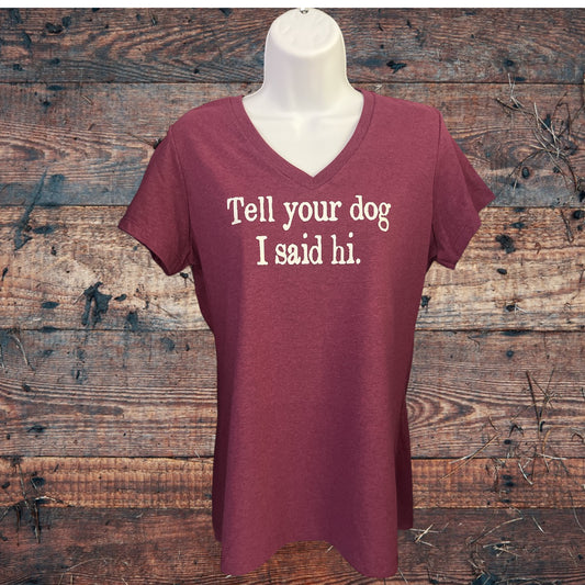 Tell Your Dog I Said Hi Women's Short Sleeve T Shirt