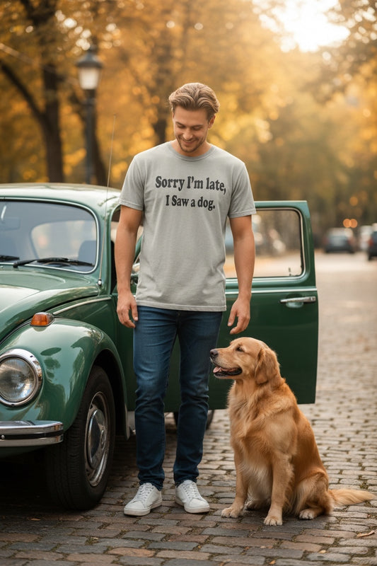 Sorry I'm Late I Saw A Dog (Sport Gray) Unisex T Shirt